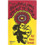 The Beautyful Ones Are Not Yet Born