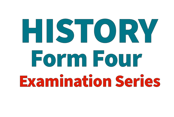 History Form Four Examinations Series - ISESE (1-10) 2024
